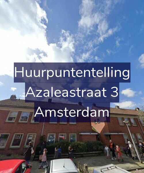 Foto gevel Huurpuntentelling voor Azaleastraat 3, Amsterdam