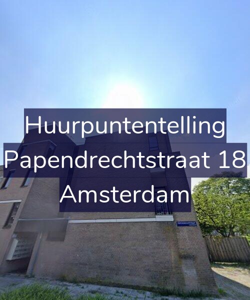 Foto gevel Huurpuntentelling voor Papendrechtstraat 18, Amsterdam