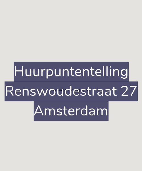 Foto gevel Huurpuntentelling voor Renswoudestraat 27, Amsterdam