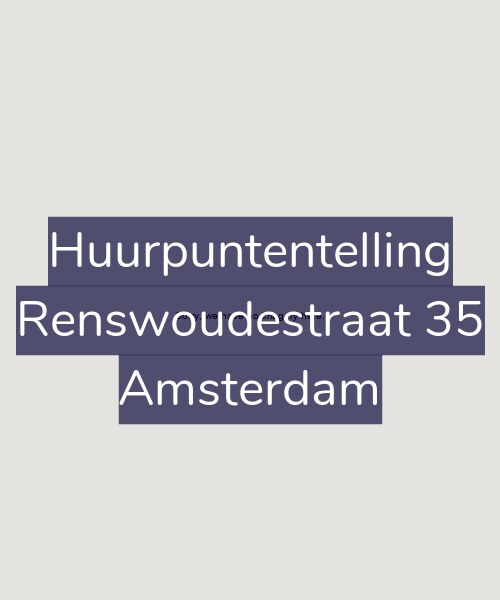 Foto gevel Huurpuntentelling voor Renswoudestraat 35, Amsterdam