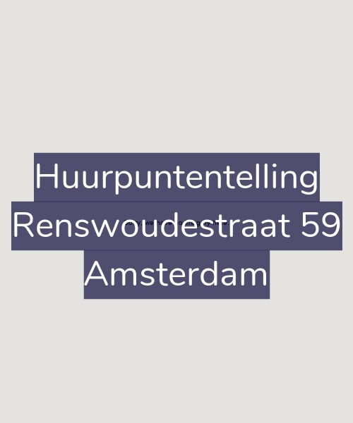 Foto gevel Huurpuntentelling voor Renswoudestraat 59, Amsterdam