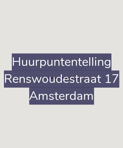 Foto gevel Huurpuntentelling voor Renswoudestraat 17, Amsterdam